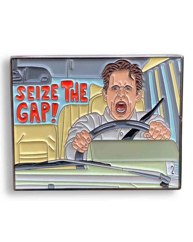 Dennis - Seize the Gap! - Enamel Pin