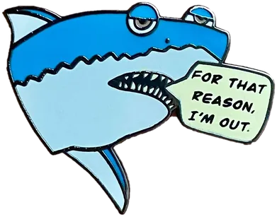 Shark Tank I'm Out enamel pin