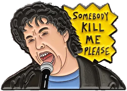 The Wedding Singer Somebody Kill Me Please enamel pin